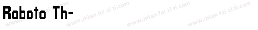Roboto Th字体转换